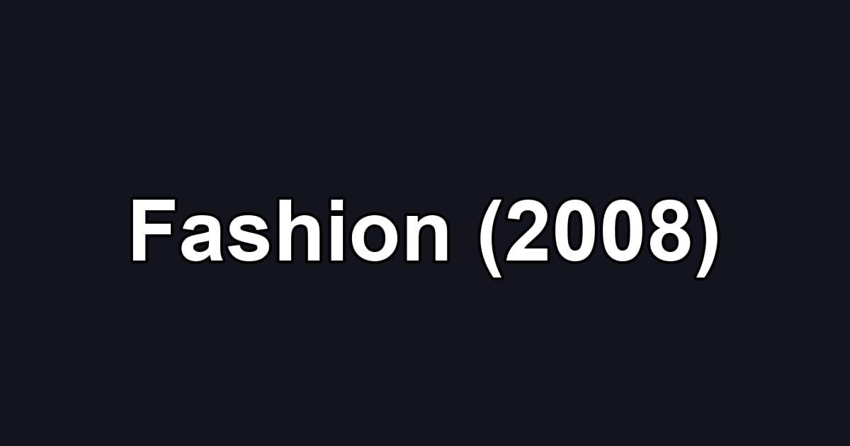 Fashion (2008)