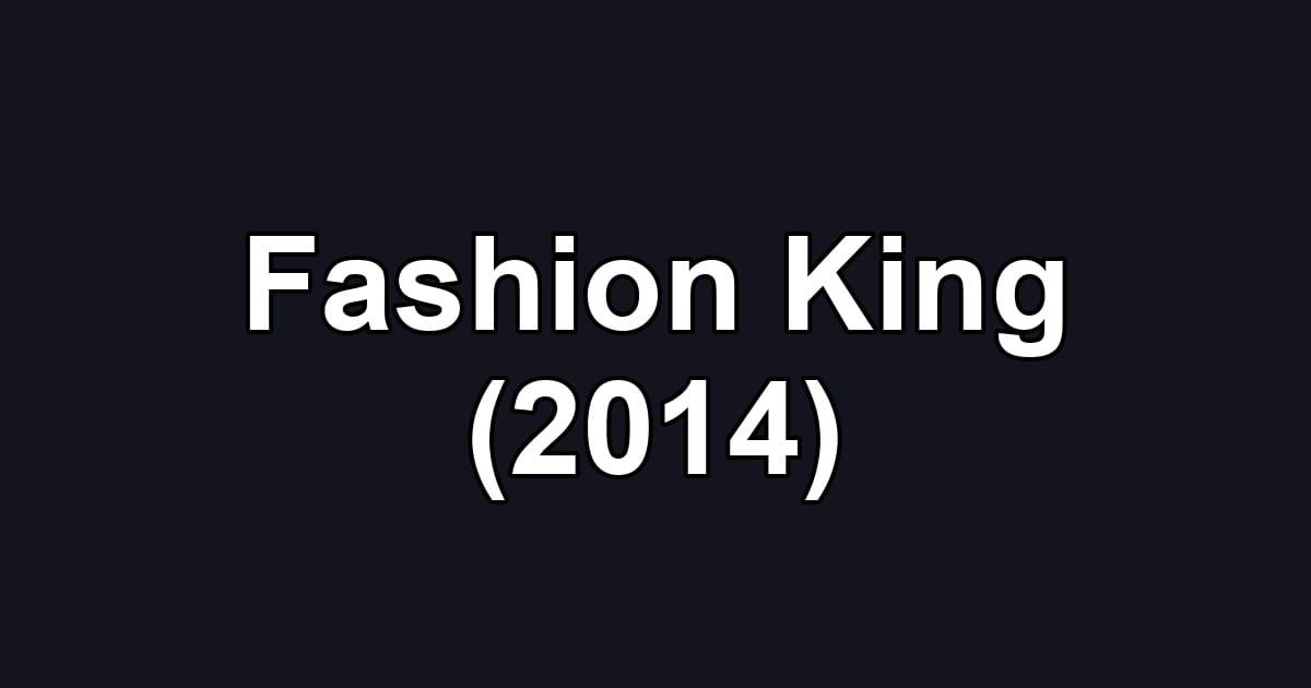 Fashion King (2014)