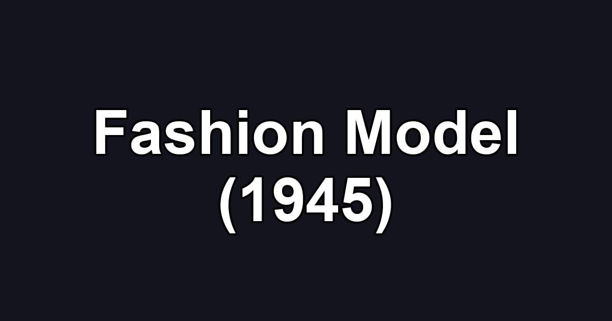 Fashion Model (1945)