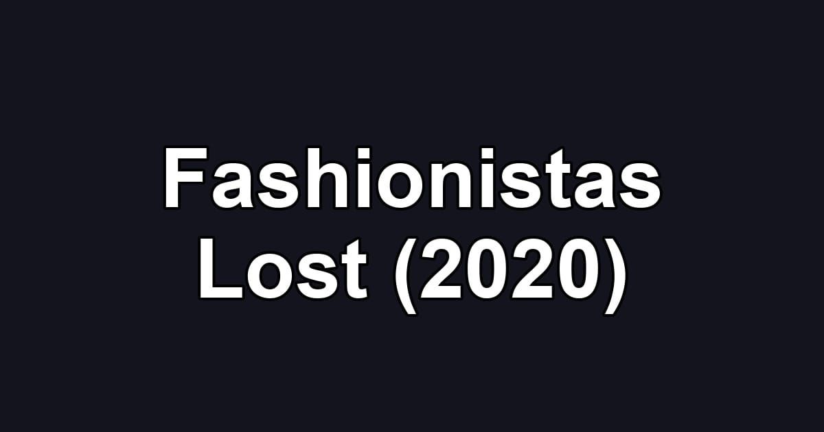 Fashionistas Lost (2020)