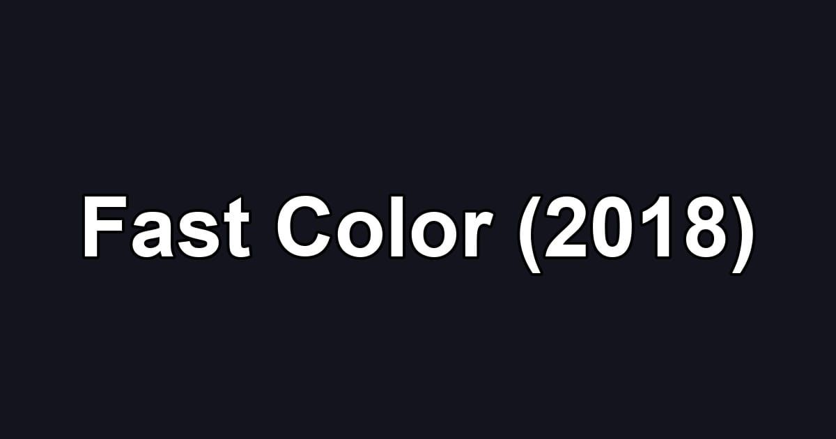 Fast Color (2018)