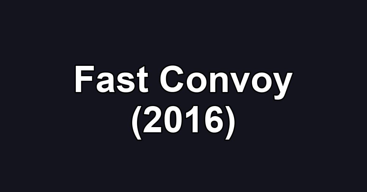 Fast Convoy (2016)