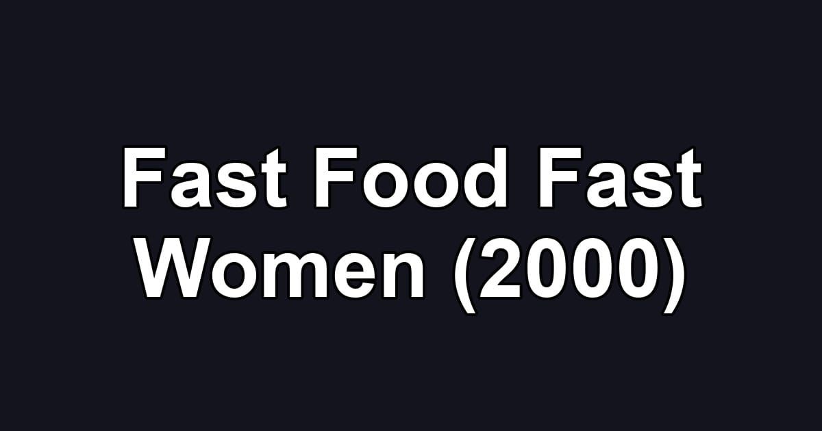 Fast Food Fast Women (2000)