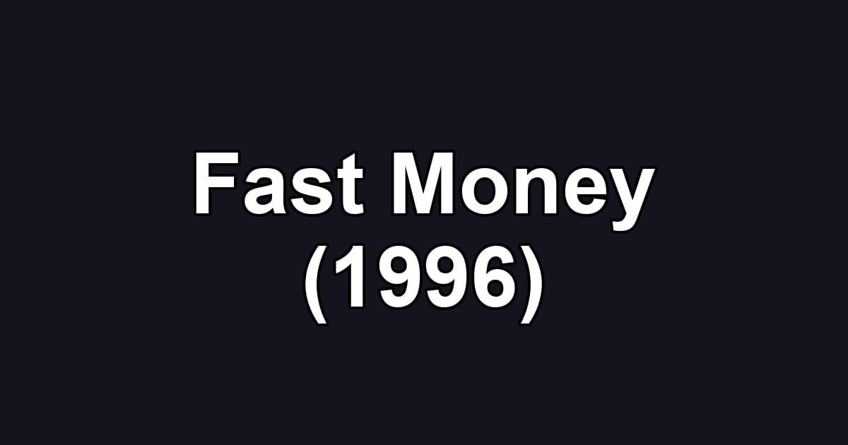 Fast Money (1996)