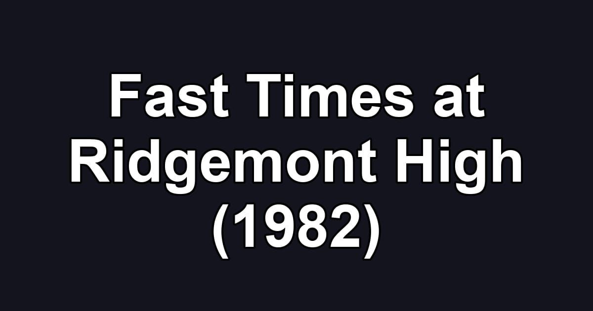Fast Times at Ridgemont High (1982)