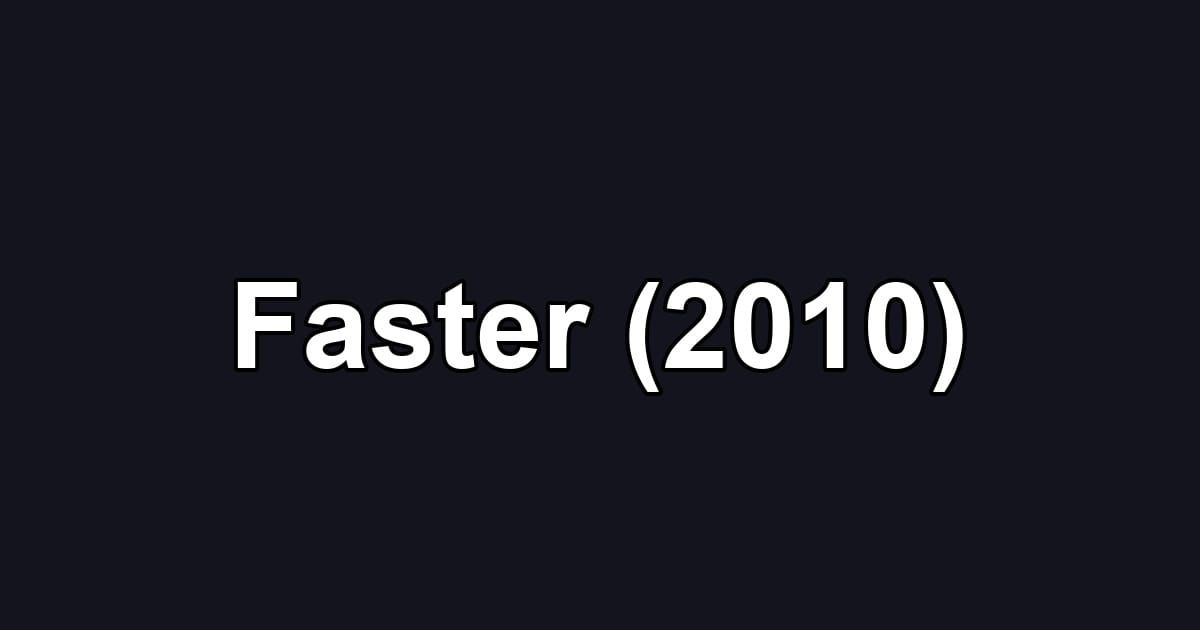 Faster (2010)