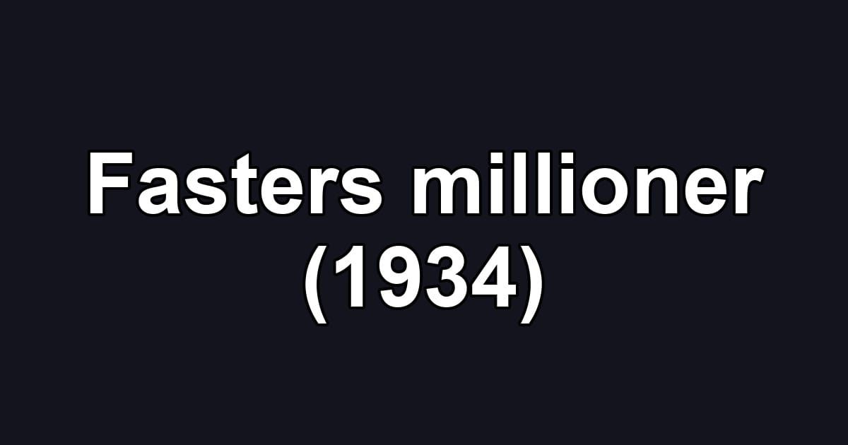 Fasters millioner (1934)