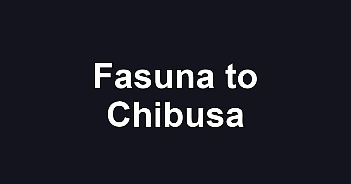 Fasuna to Chibusa