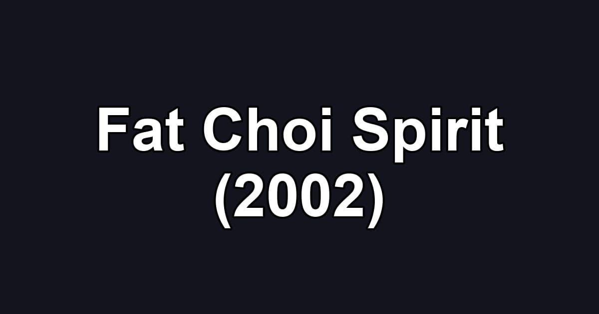 Fat Choi Spirit (2002)