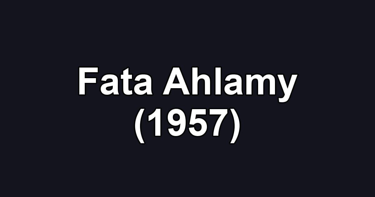 Fata Ahlamy (1957)