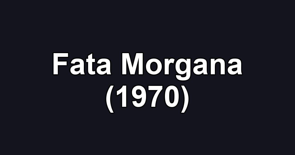 Fata Morgana (1970)