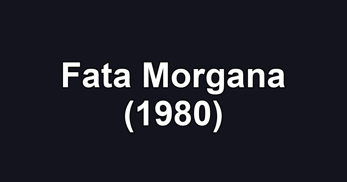 Fata Morgana (1980)