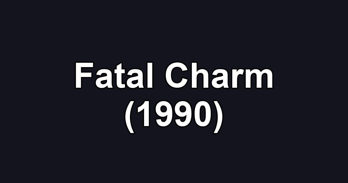 Fatal Charm (1990)