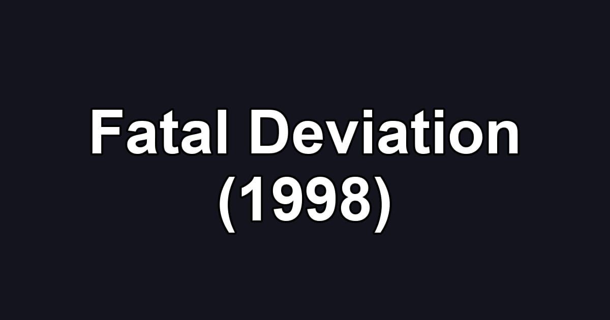 Fatal Deviation (1998)