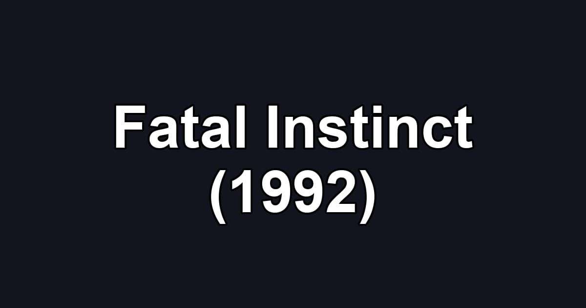 Fatal Instinct (1992)