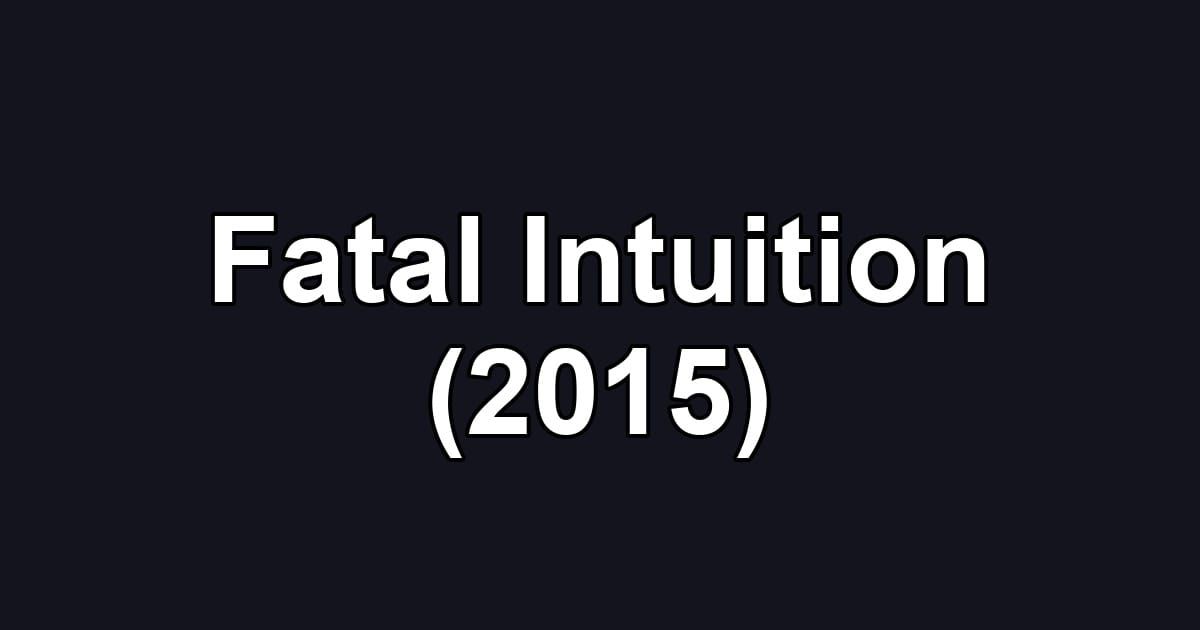 Fatal Intuition (2015)