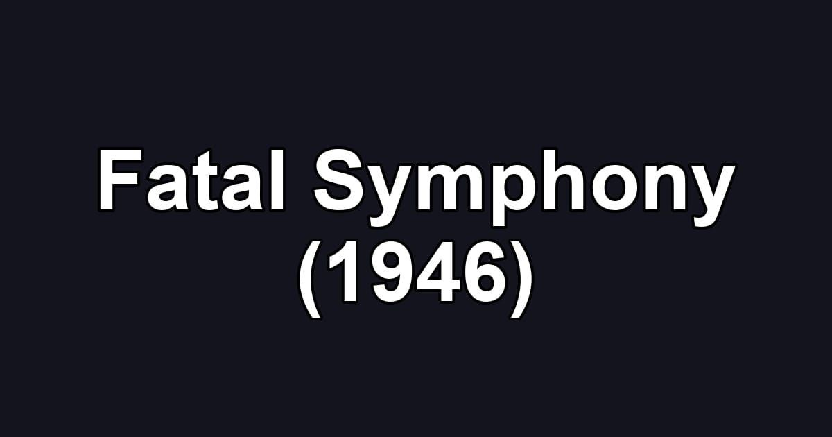 Fatal Symphony (1946)