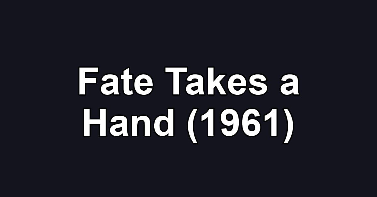 Fate Takes a Hand (1961)