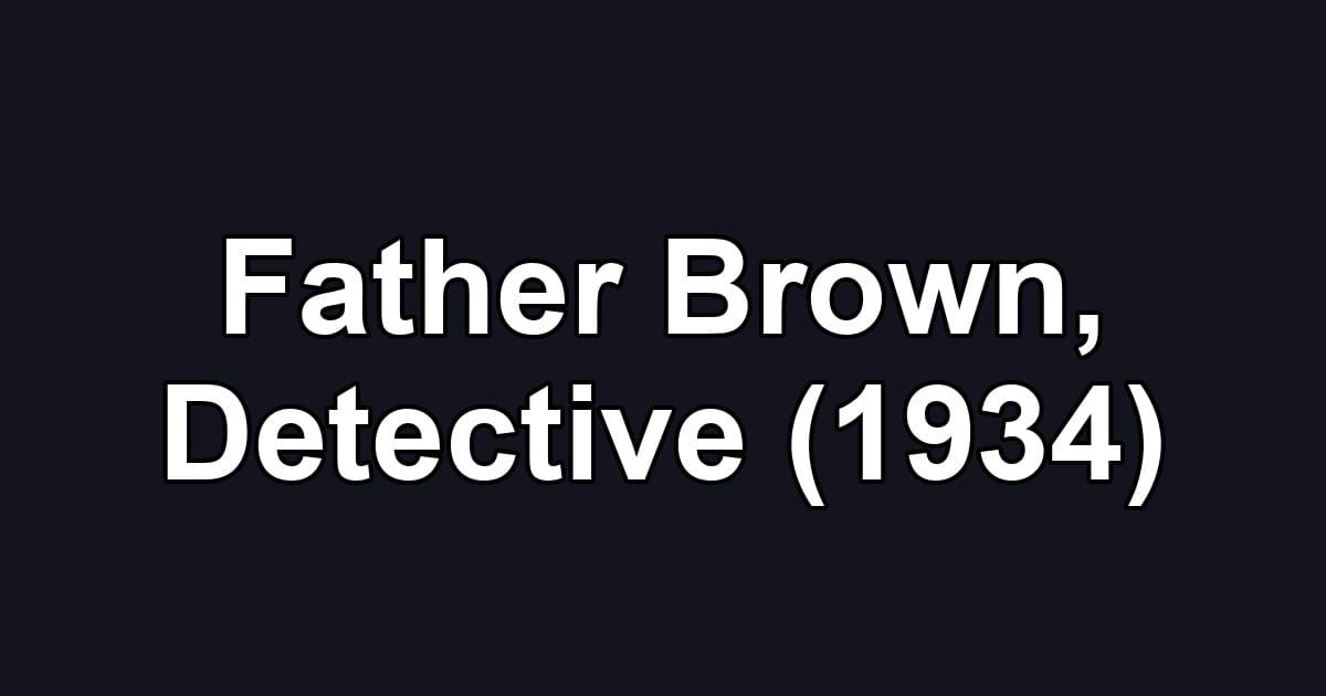 Father Brown, Detective (1934)