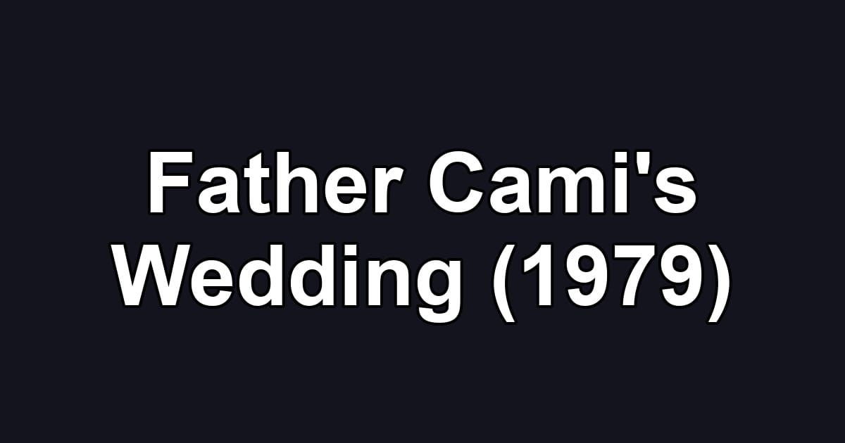Father Cami's Wedding (1979)