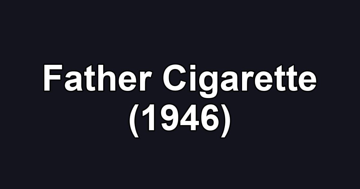 Father Cigarette (1946)