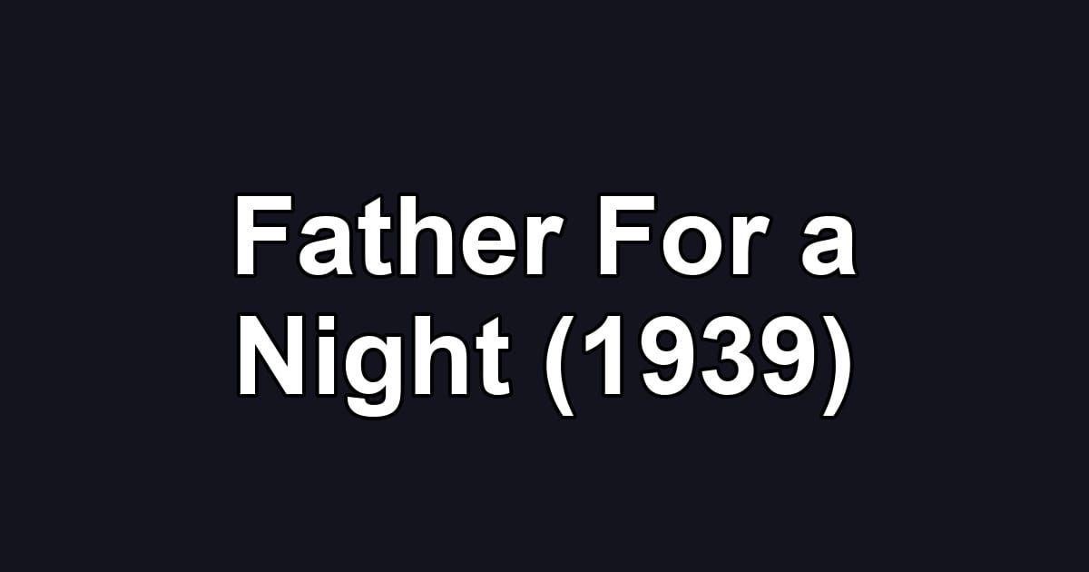 Father For a Night (1939)