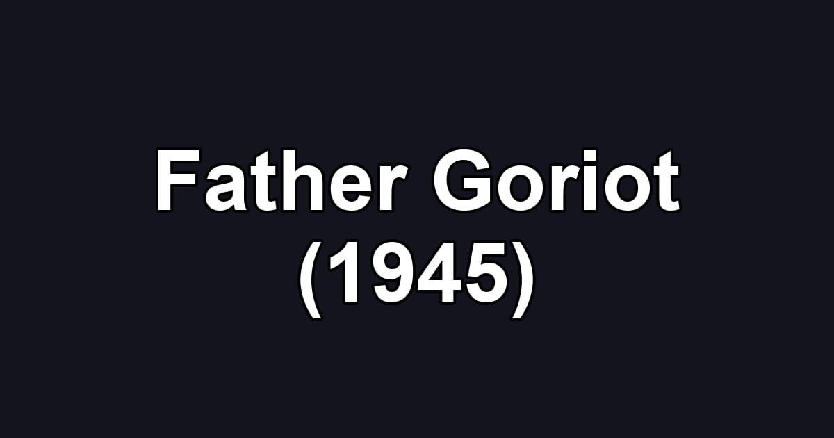 Father Goriot (1945)