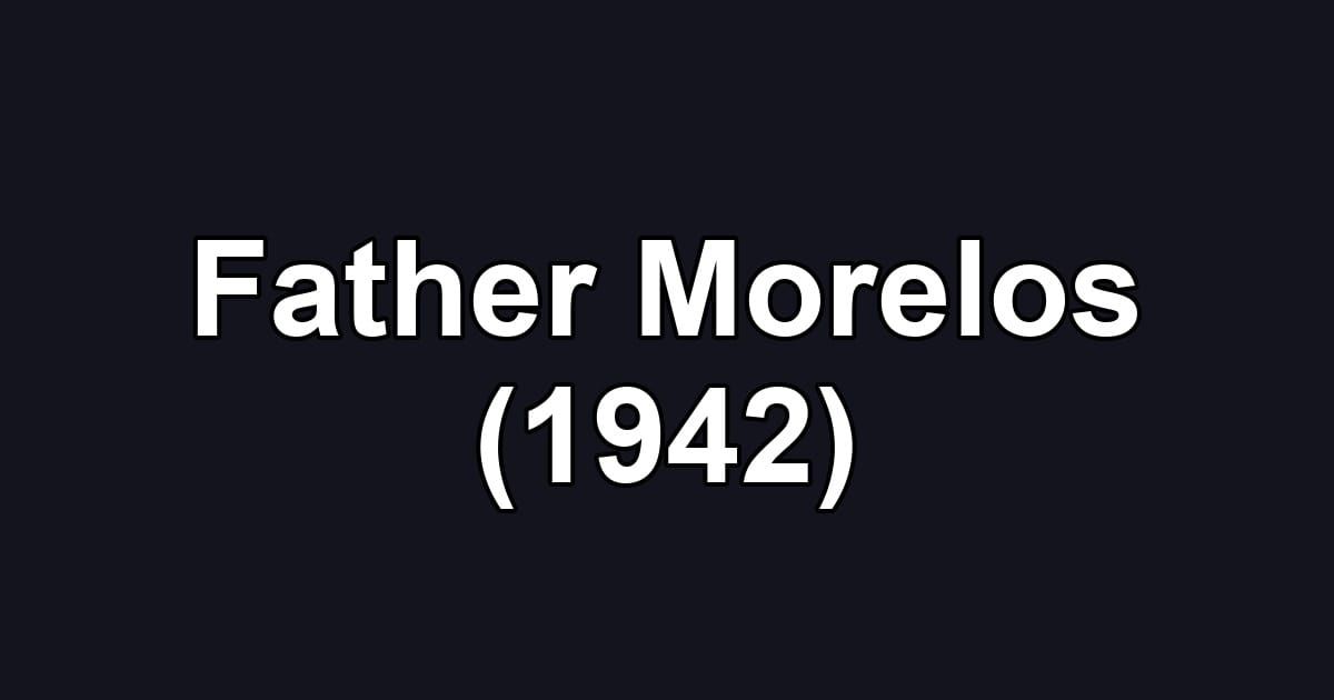 Father Morelos (1942)