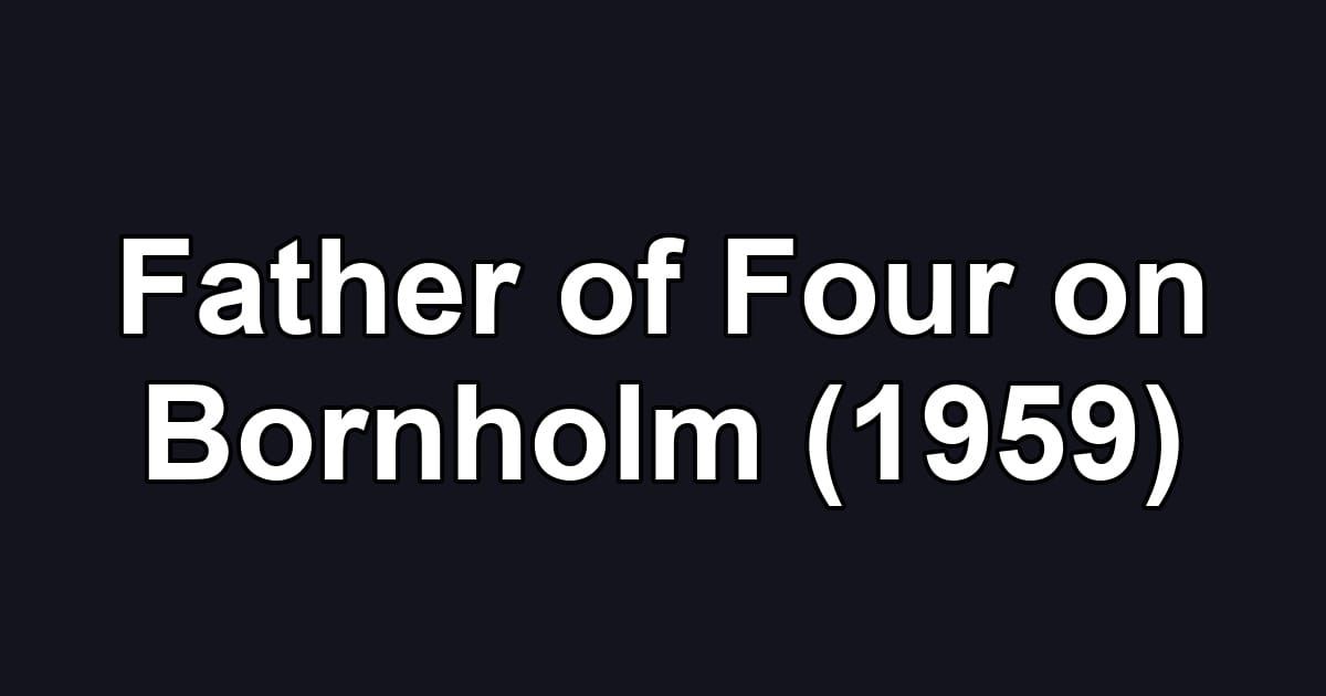 Father of Four on Bornholm (1959)