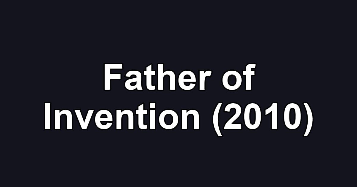 Father of Invention (2010)