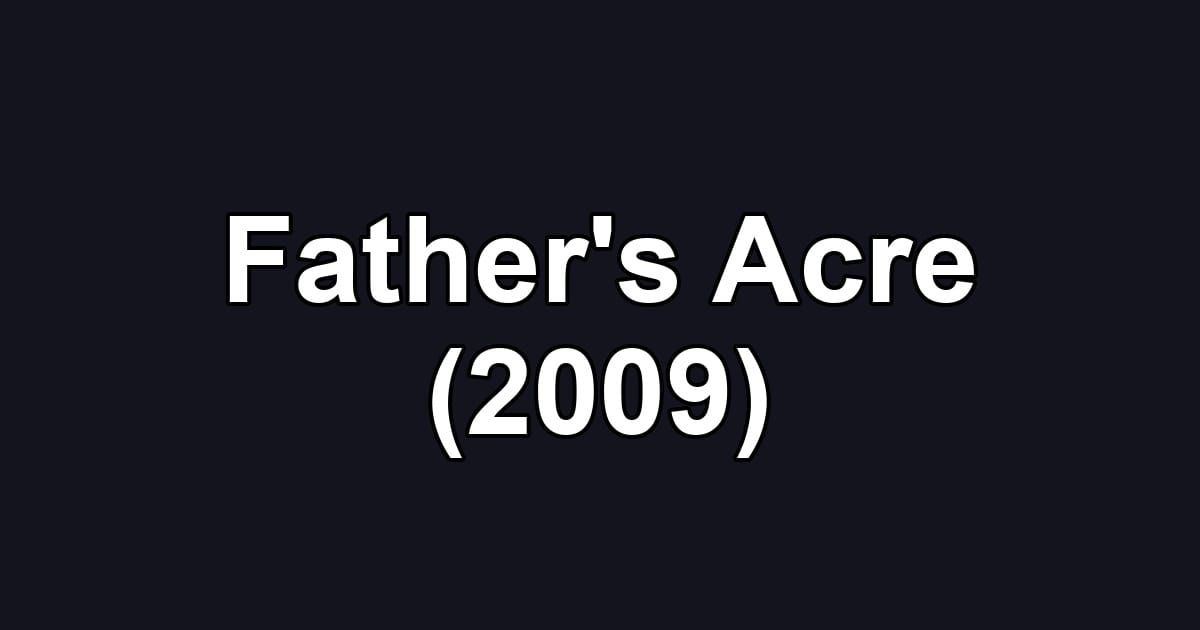 Father's Acre (2009)