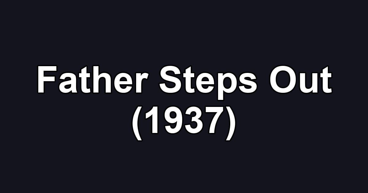 Father Steps Out (1937)