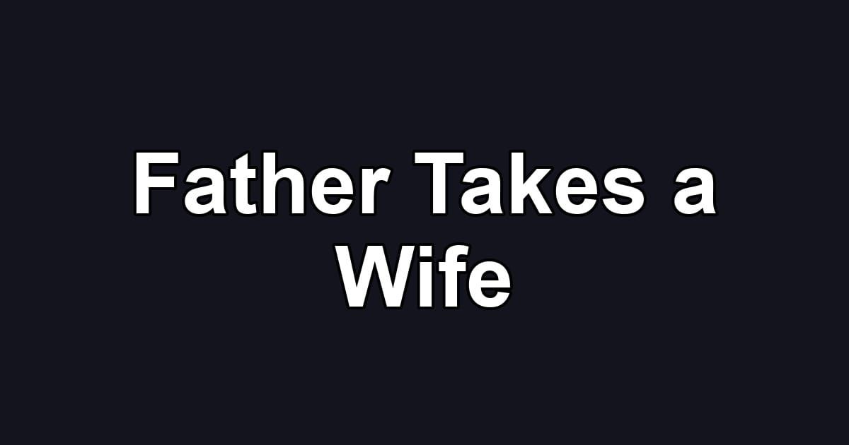 Father Takes a Wife