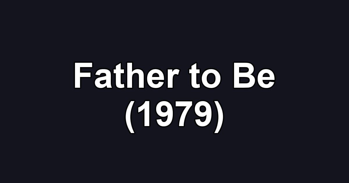 Father to Be (1979)