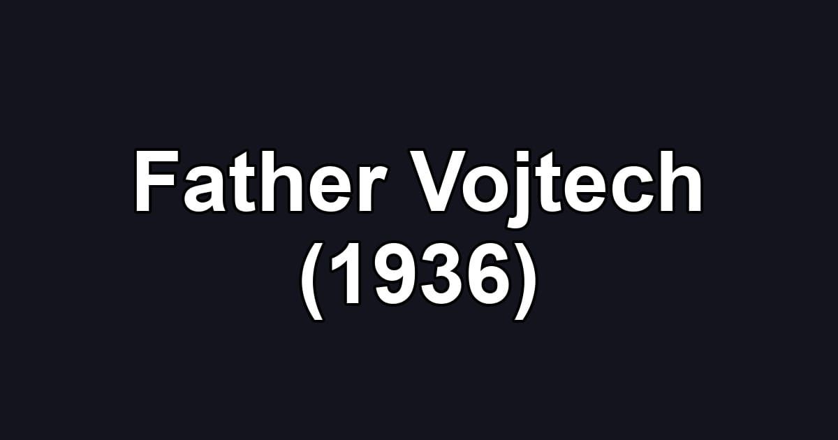 Father Vojtech (1936)