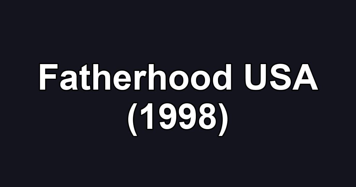 Fatherhood USA (1998)