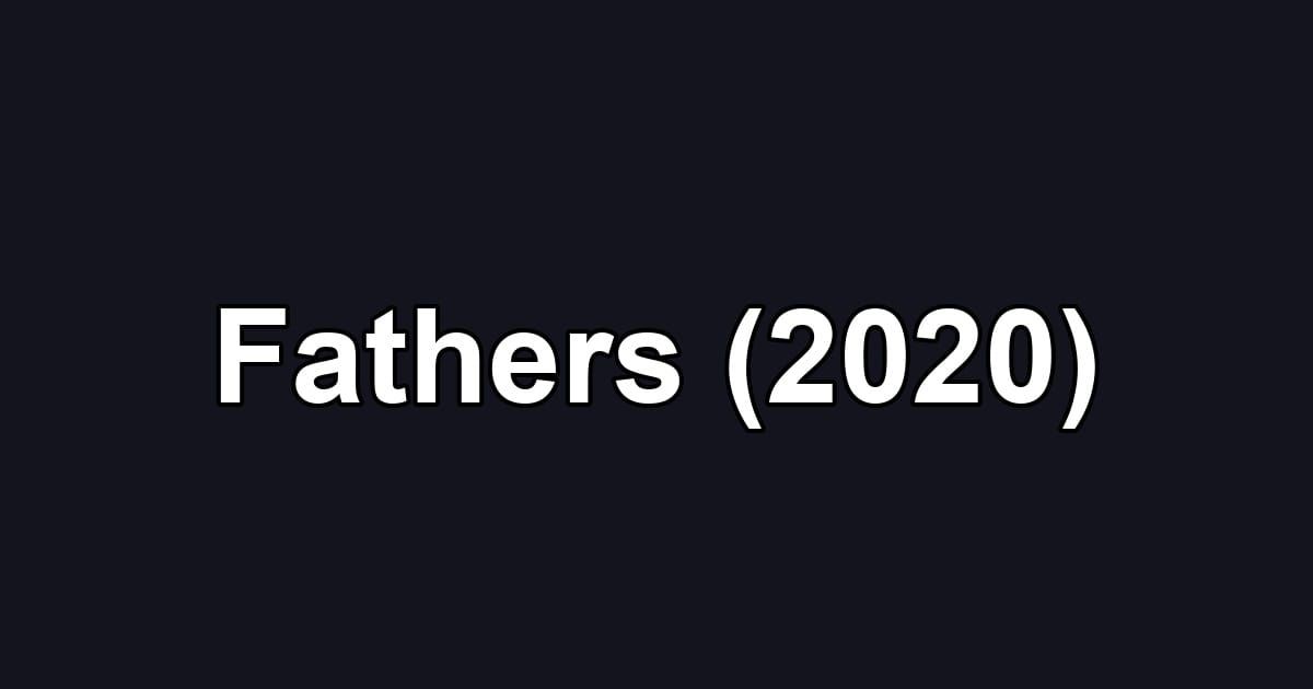 Fathers (2020)