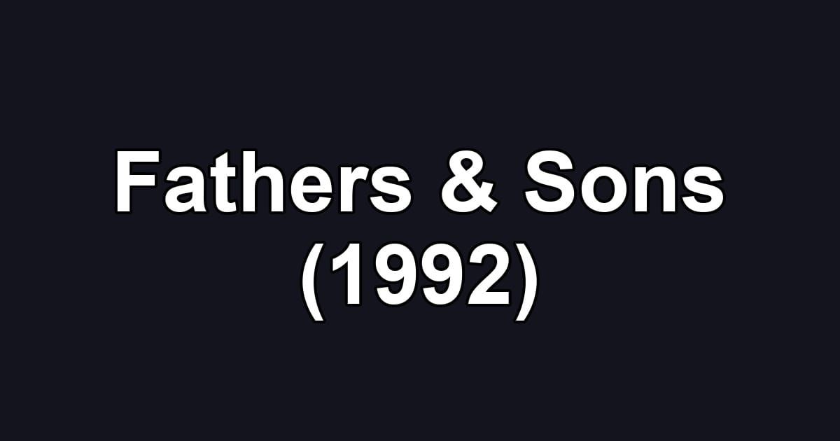 Fathers & Sons (1992)