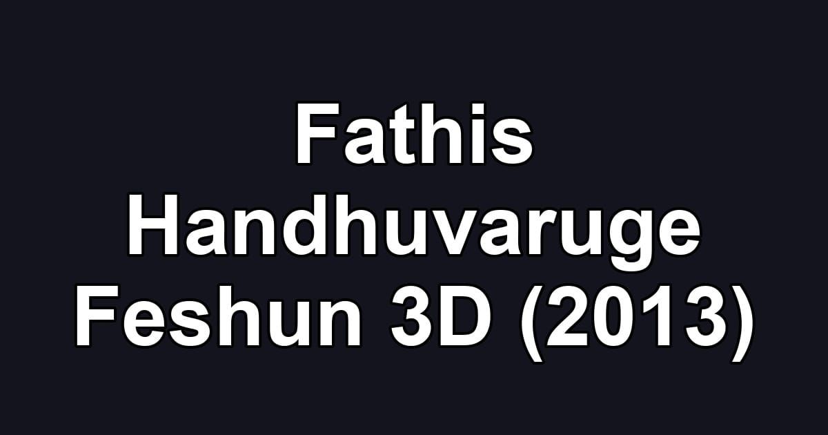 Fathis Handhuvaruge Feshun 3D (2013)