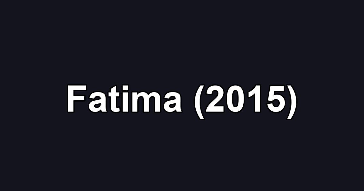 Fatima (2015)