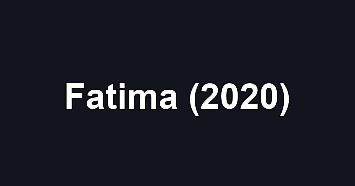 Fatima (2020)