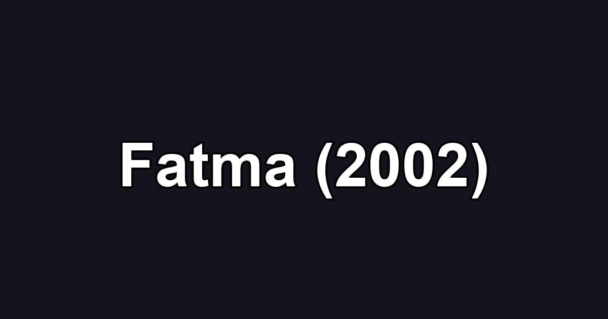 Fatma (2002)