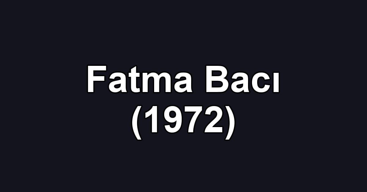 Fatma Bacı (1972)