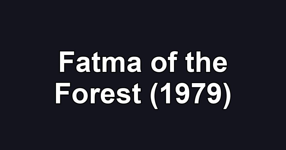 Fatma of the Forest (1979)