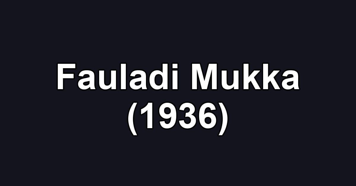 Fauladi Mukka (1936)