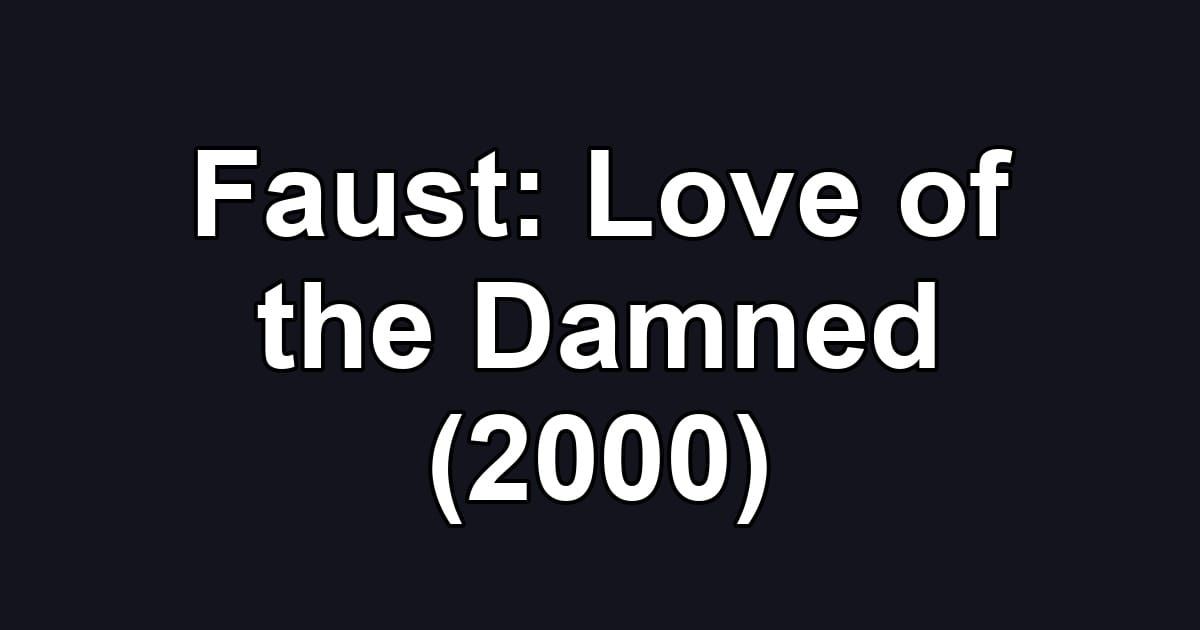 Faust: Love of the Damned (2000)