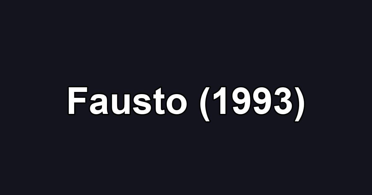 Fausto (1993)