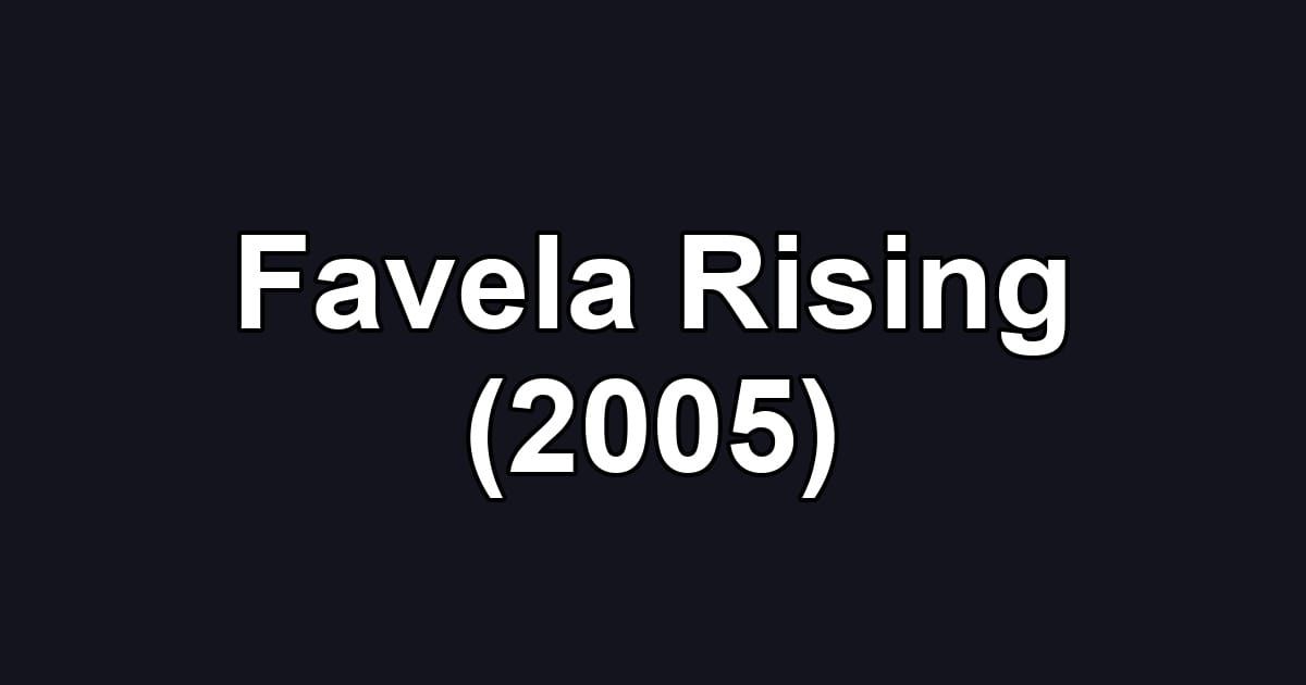 Favela Rising (2005)