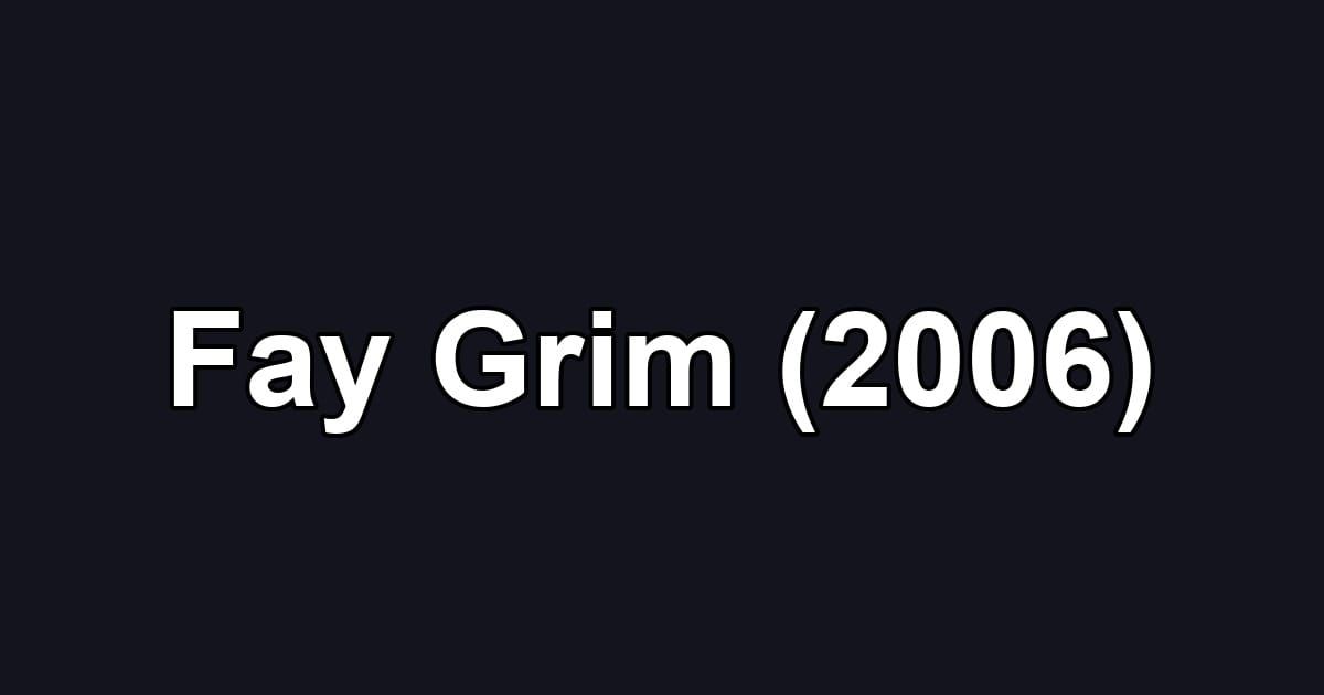 Fay Grim (2006)