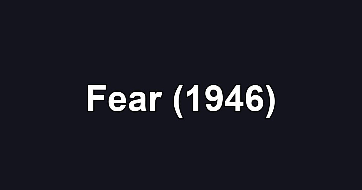 Fear (1946)